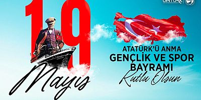 BAŞKAN ÖNTÜRK’TEN 19 MAYIS MESAJI